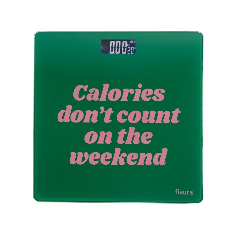 Fisura Weegschaal | Calories don't count on the weekend'